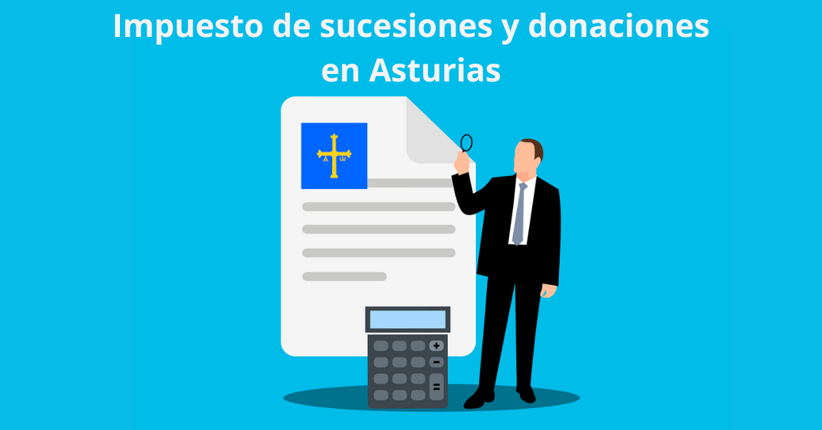 Impuesto de sucesiones y donaciones en Asturias 2024