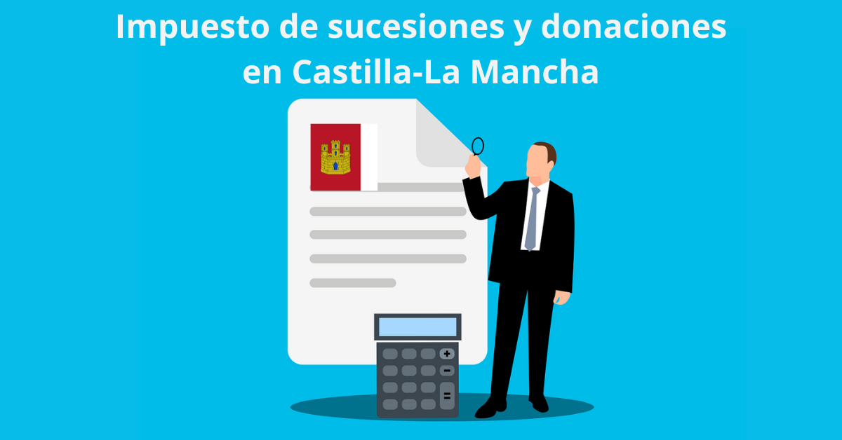 Impuesto de sucesiones y donaciones en Castilla-La Mancha