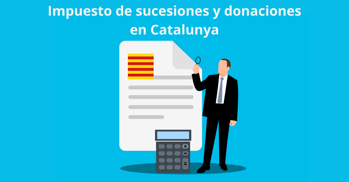 Impuesto de sucesiones y donaciones en Catalunya